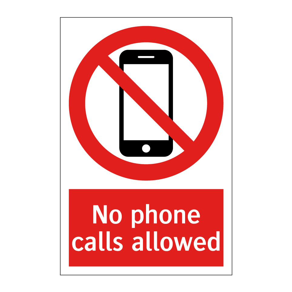 No phone calls allowed