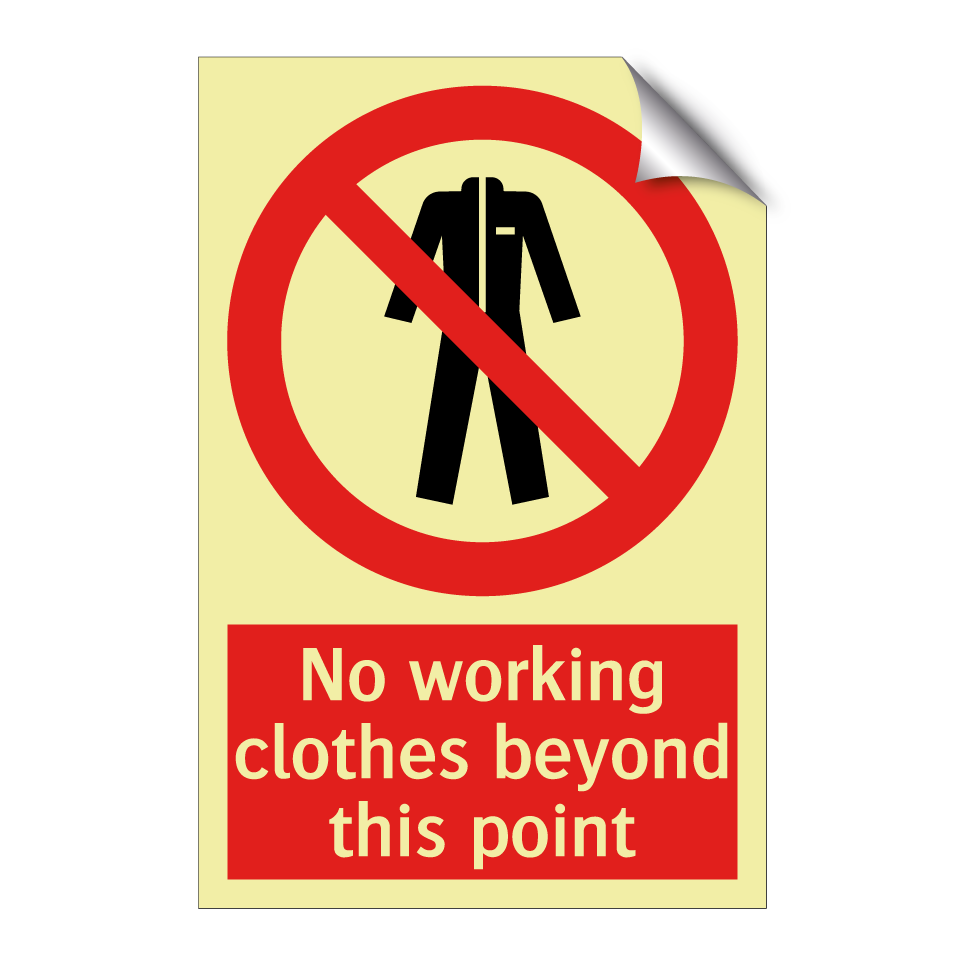 No working clothes beyond this point