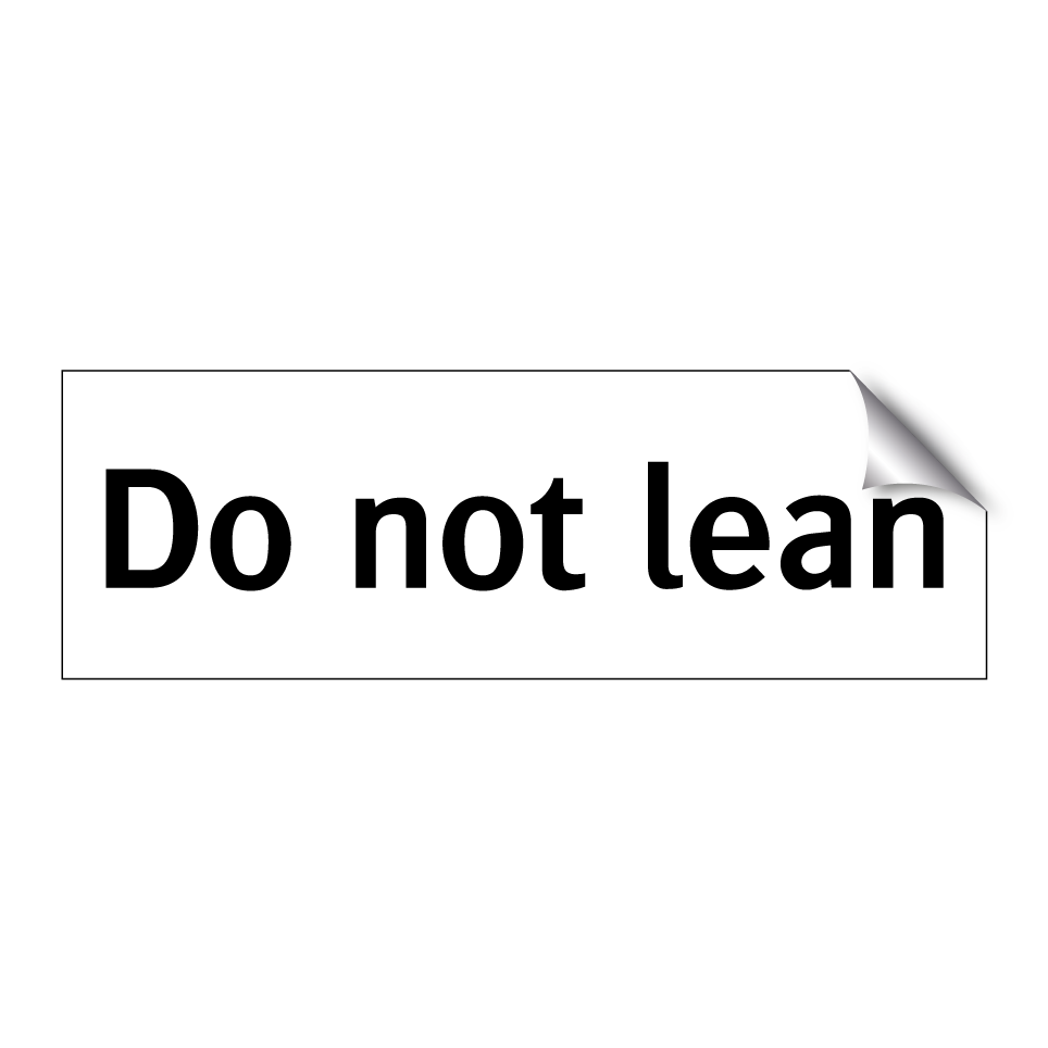 Do not lean