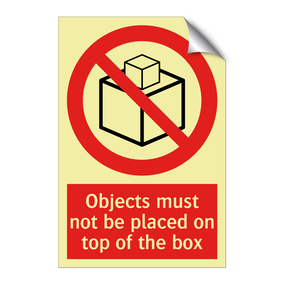Objects must not be placed on top of the box