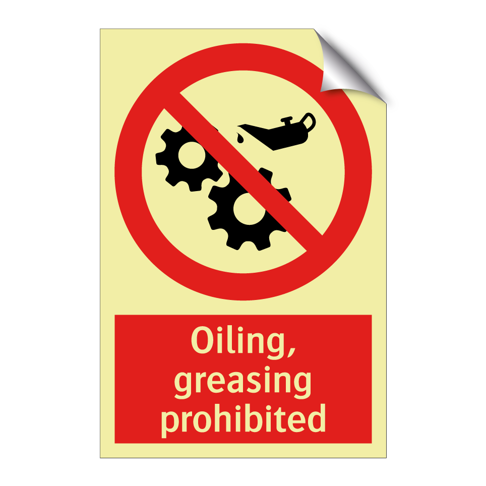 Oiling, greasing prohibited