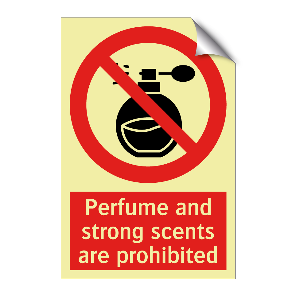 Perfume and strong scents are prohibited