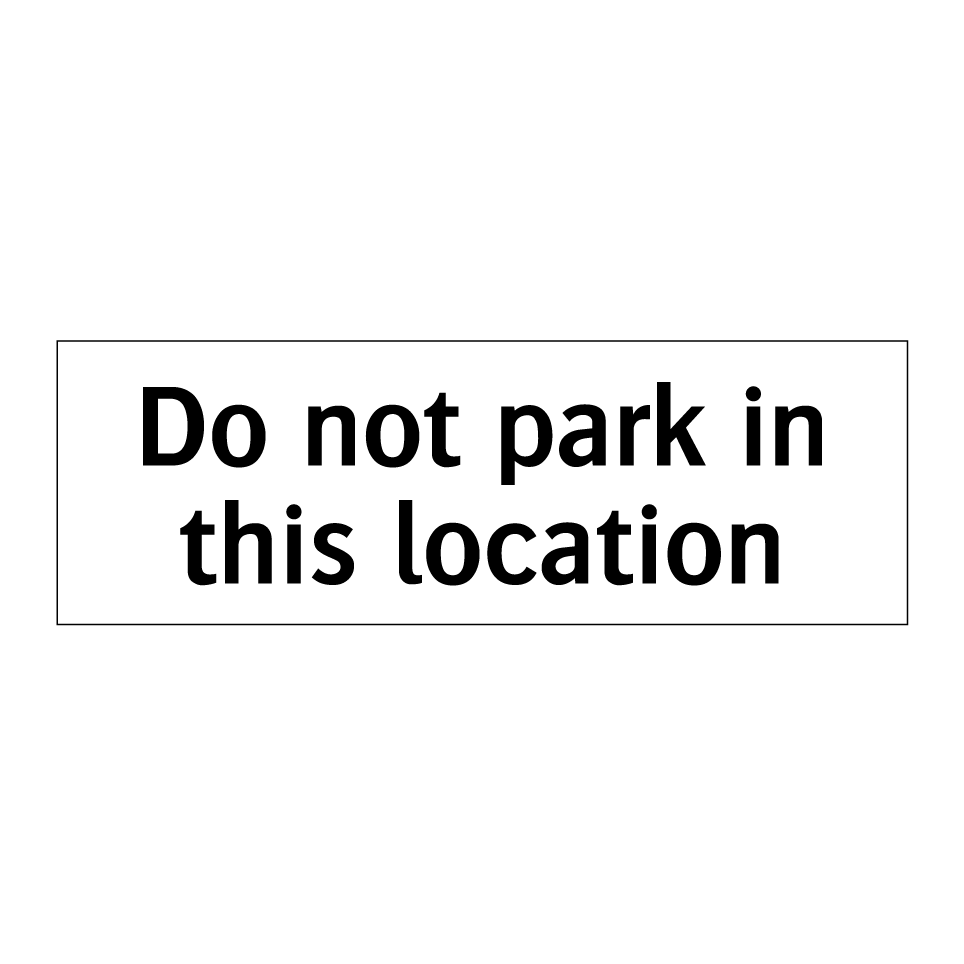 Do not park in this location