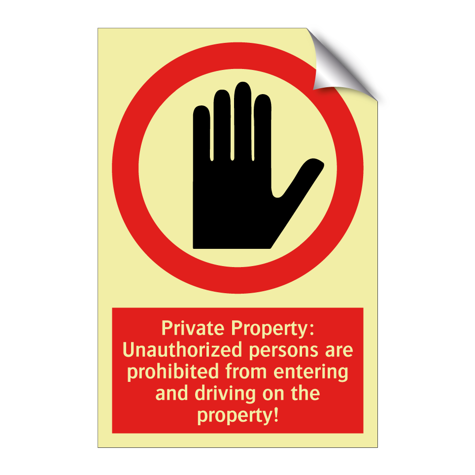 Private Property: Unauthorized persons are prohibited from entering and driving on the property!