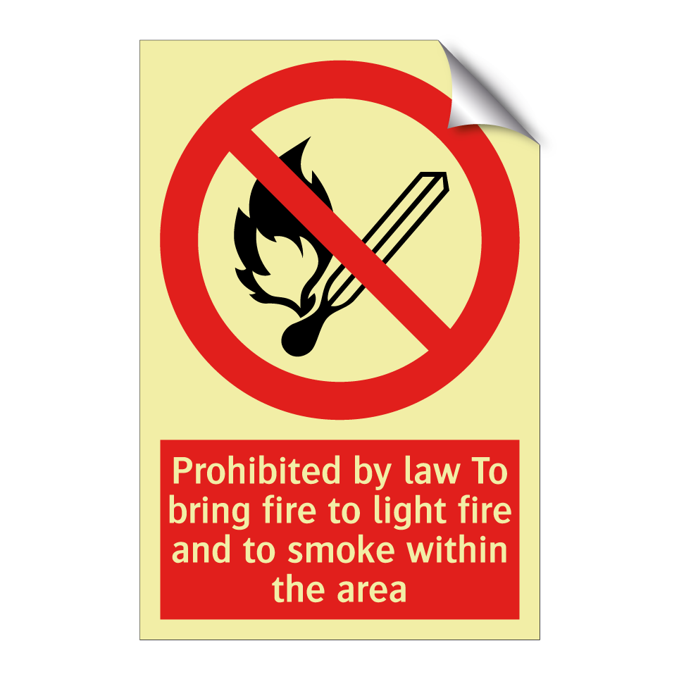 Prohibited by law To bring fire to light fire and to smoke within the area