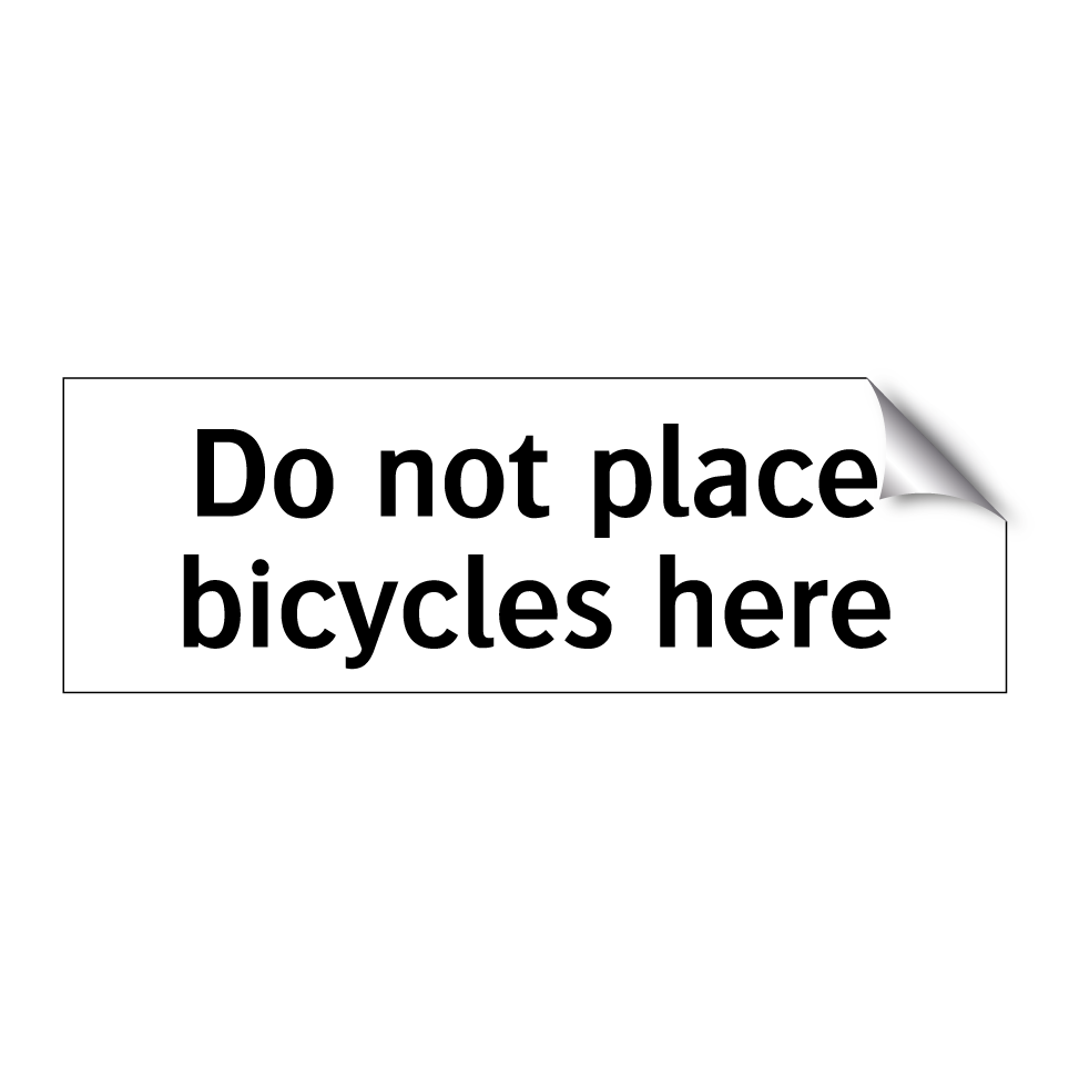 Do not place bicycles here