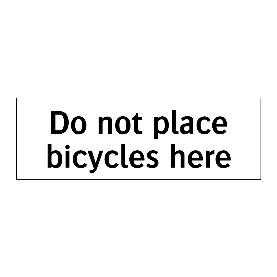 Do not place bicycles here