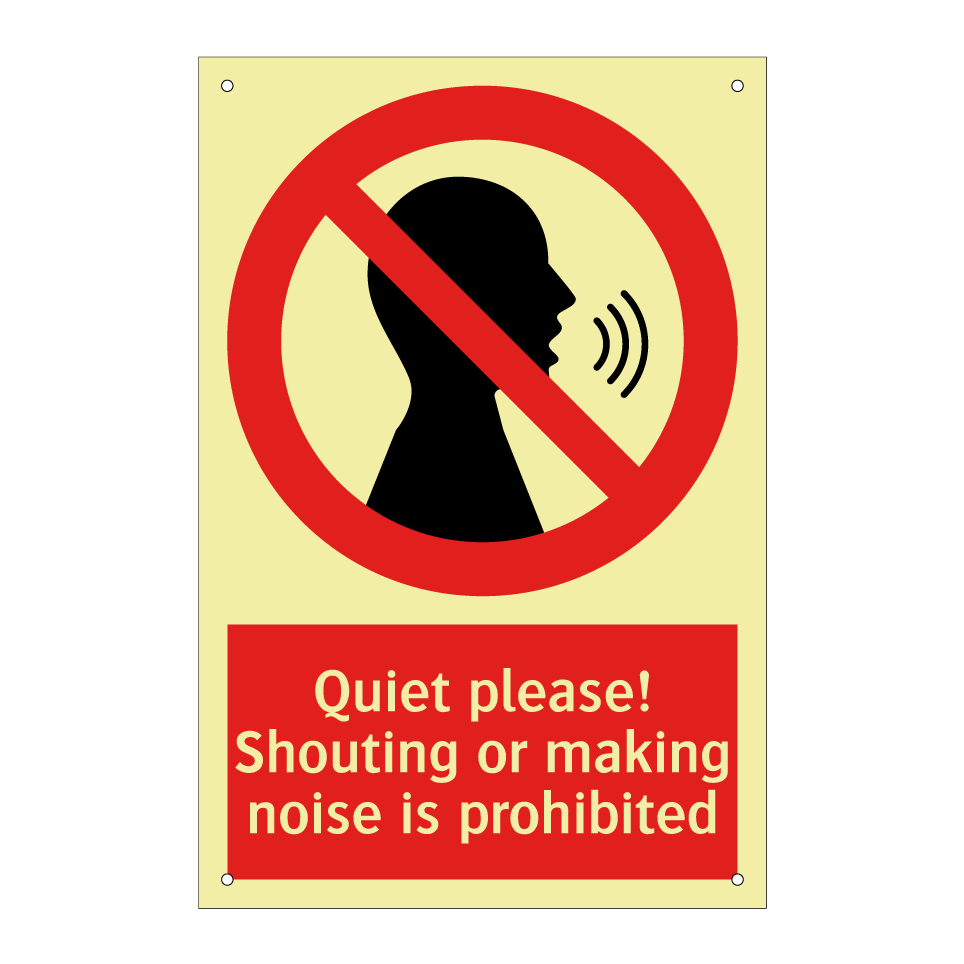 Quiet please! Shouting or making noise is prohibited