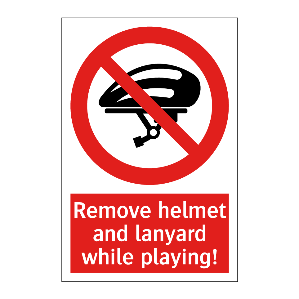 Remove helmet and lanyard while playing!