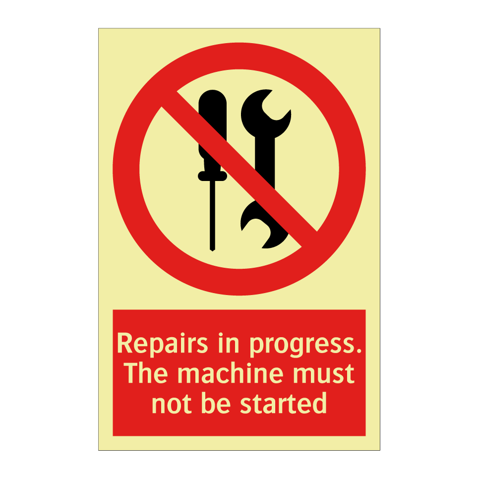 Repairs in progress. The machine must not be started