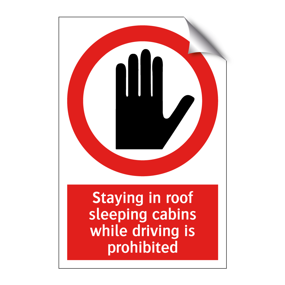 Staying in roof sleeping cabins while driving is prohibited