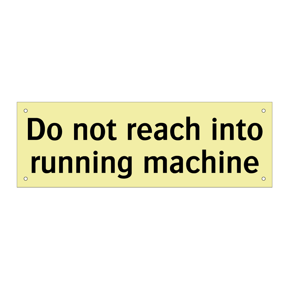 Do not reach into running machine