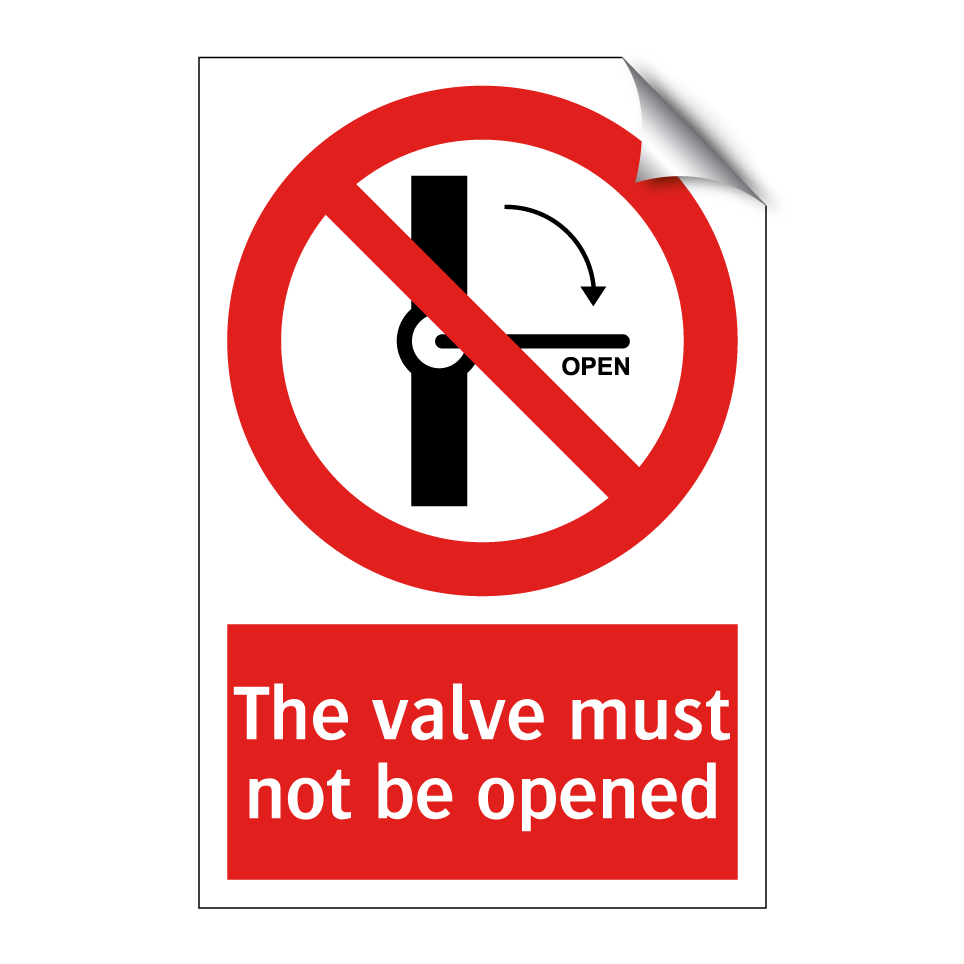 The valve must not be opened