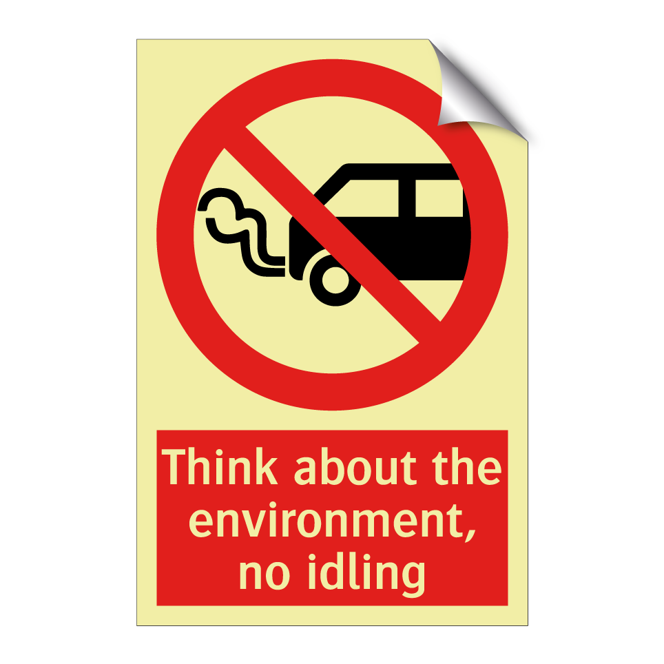 Think about the environment, no idling