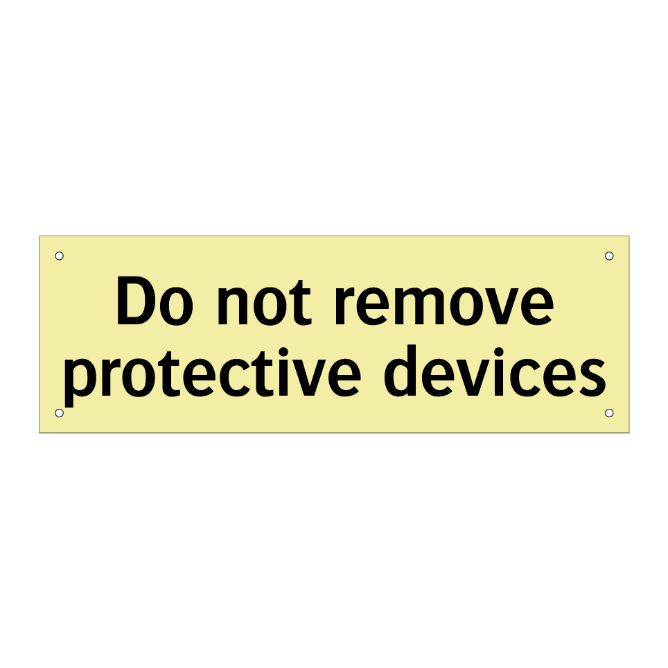 Do not remove protective devices