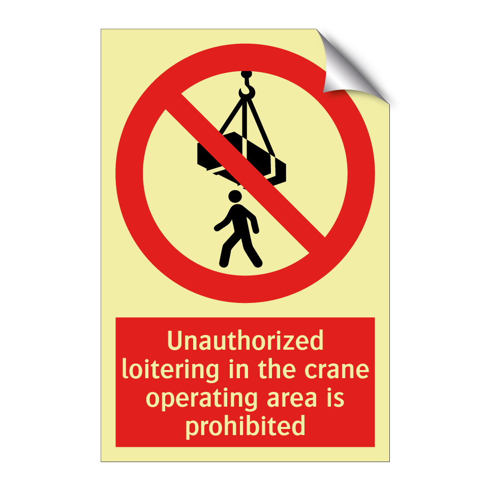 Unauthorized loitering in the crane operating area is prohibited