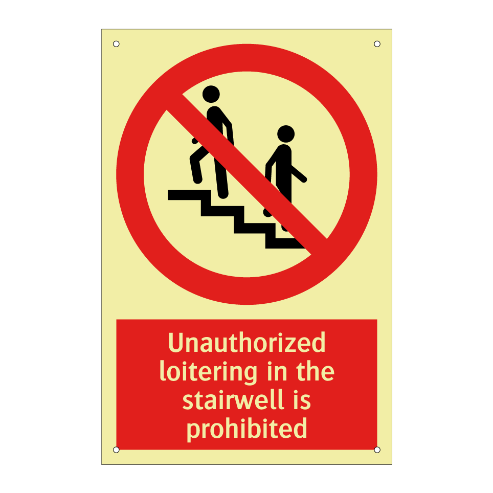 Unauthorized loitering in the stairwell is prohibited