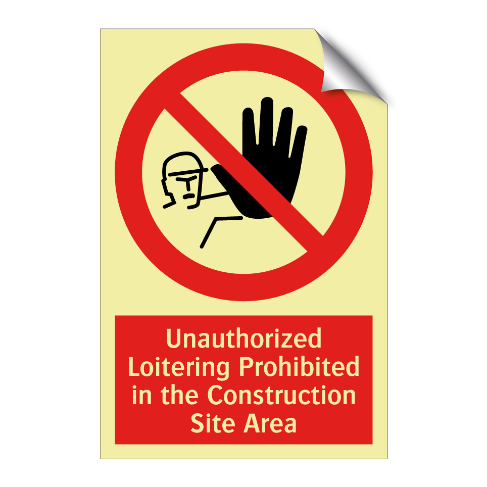 Unauthorized Loitering Prohibited in the Construction Site Area