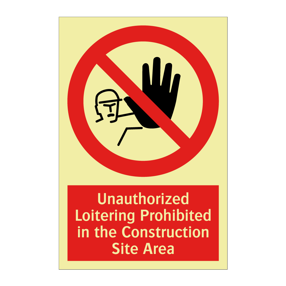 Unauthorized Loitering Prohibited in the Construction Site Area
