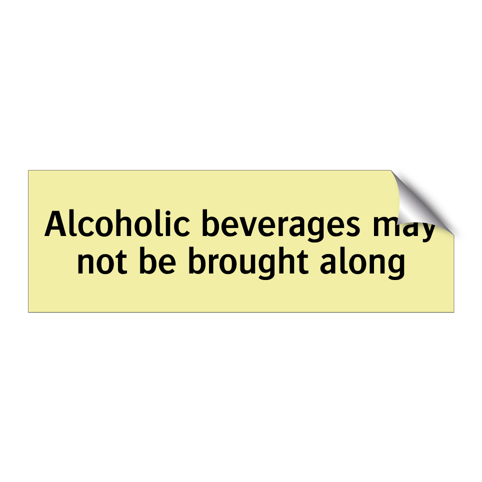 Alcoholic beverages may not be brought along