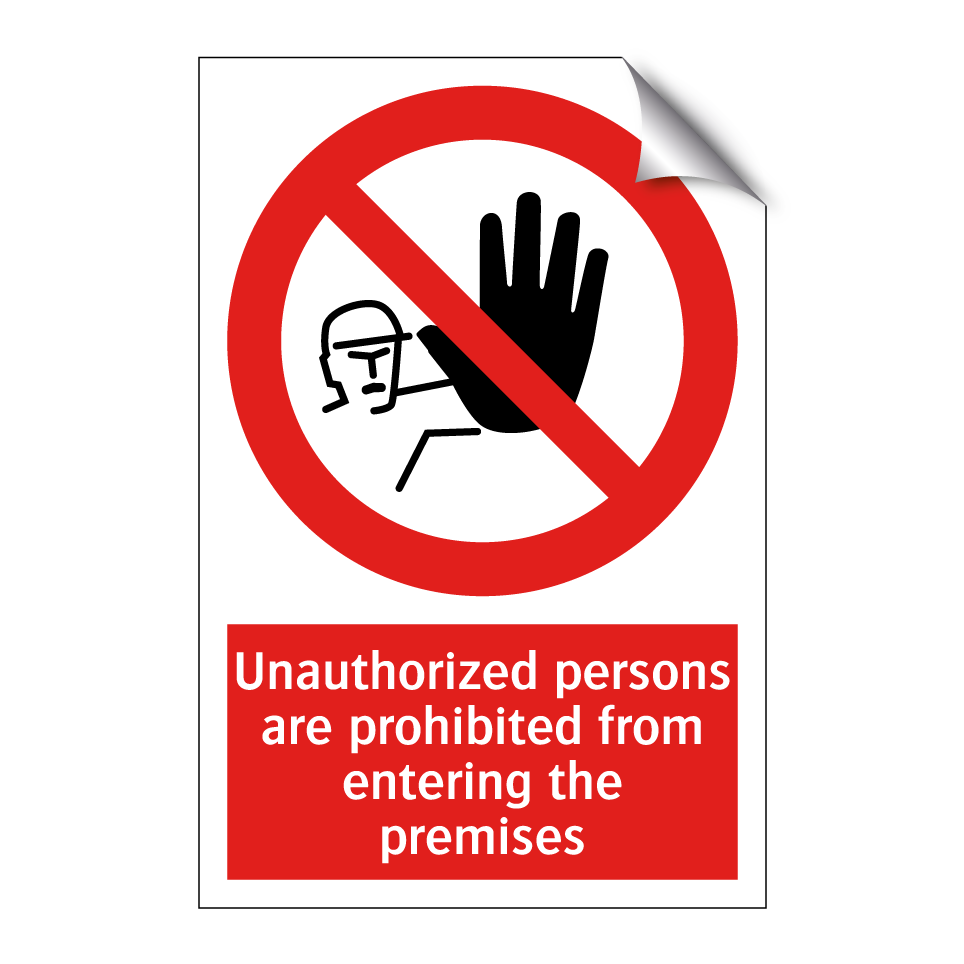 Unauthorized persons are prohibited from entering the premises