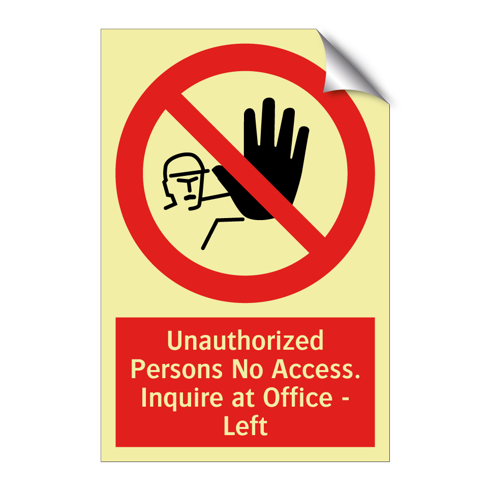 Unauthorized Persons No Access. Inquire at Office - Left
