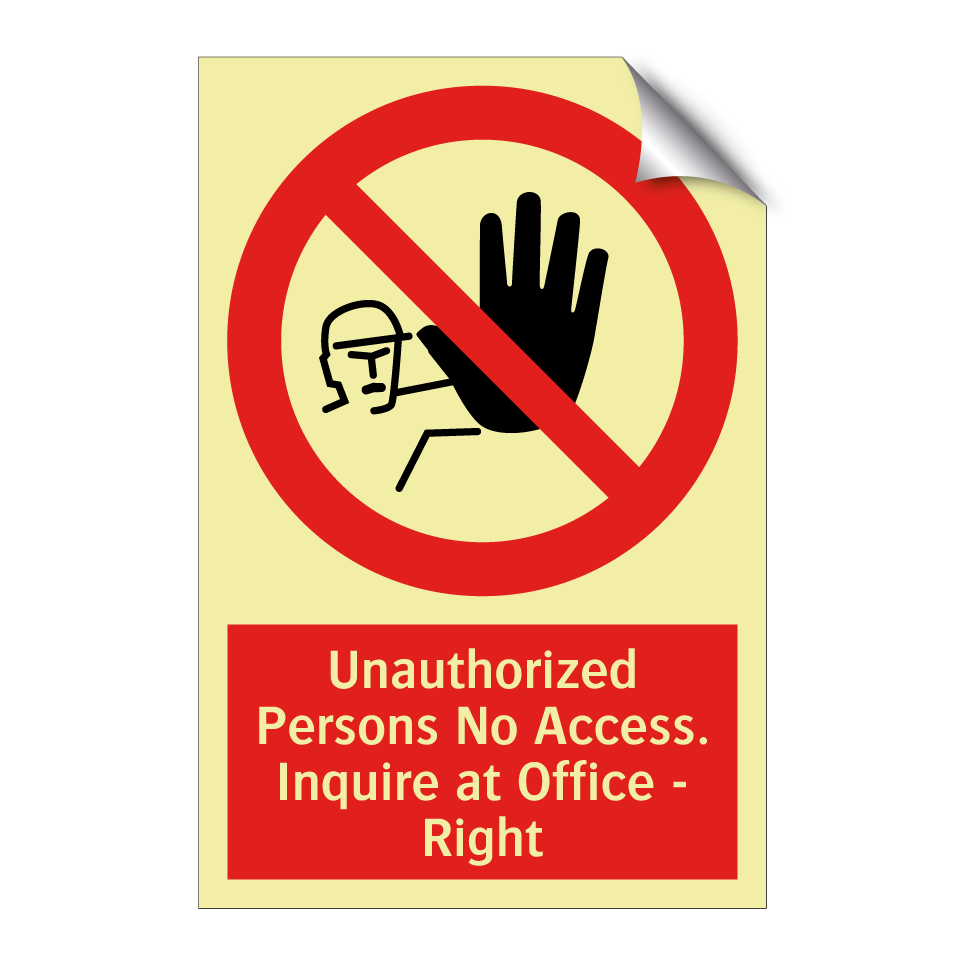Unauthorized Persons No Access. Inquire at Office - Right