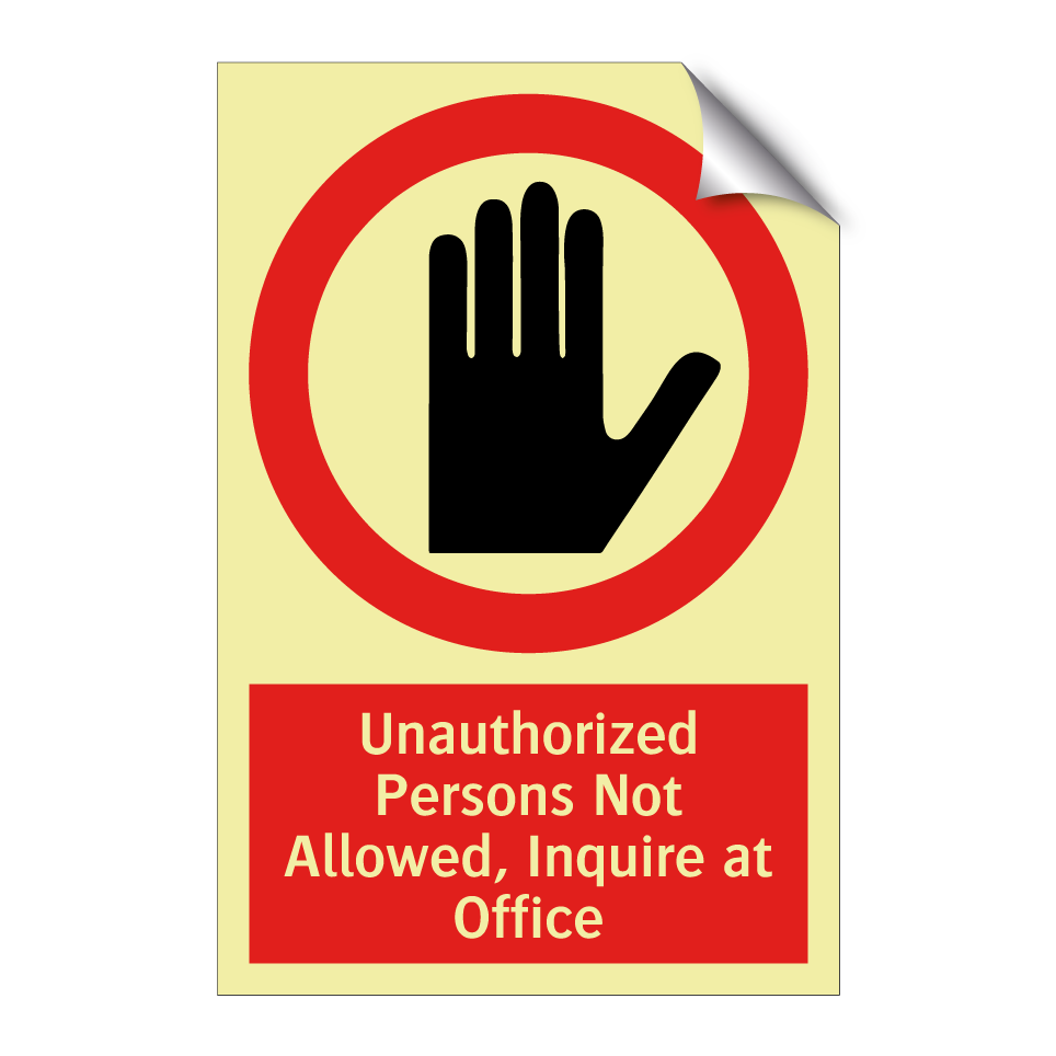 Unauthorized Persons Not Allowed, Inquire at Office