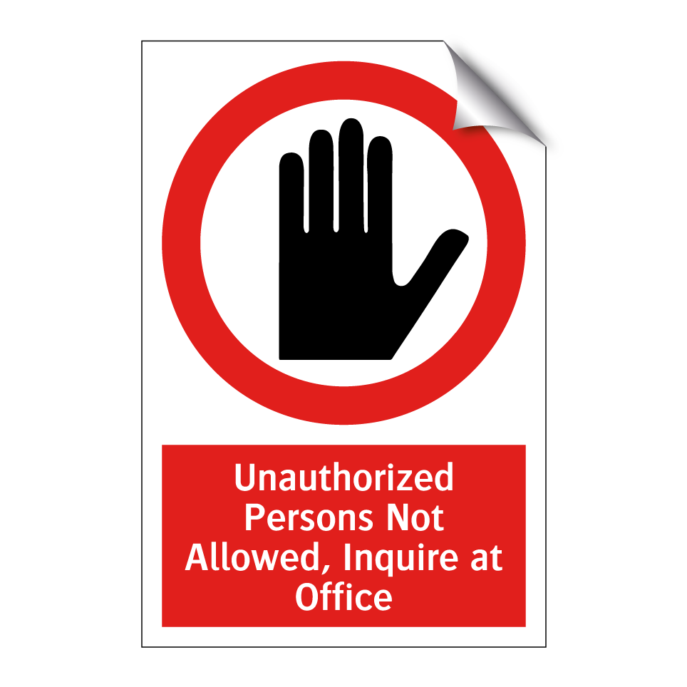 Unauthorized Persons Not Allowed, Inquire at Office