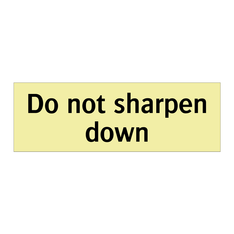 Do not sharpen down
