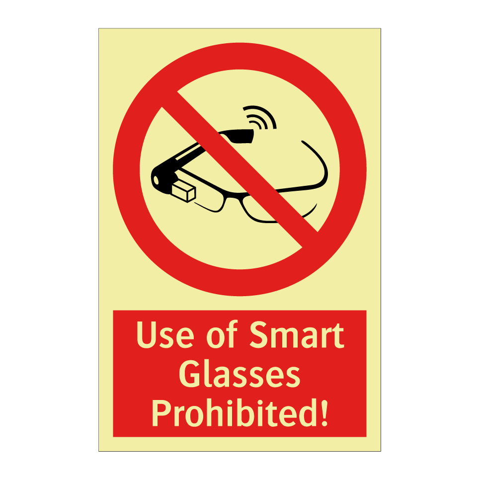 Use of Smart Glasses Prohibited!