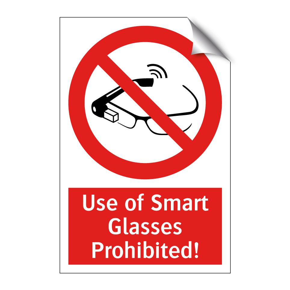 Use of Smart Glasses Prohibited!