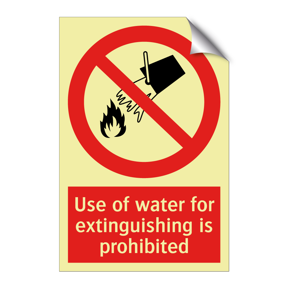 Use of water for extinguishing is prohibited