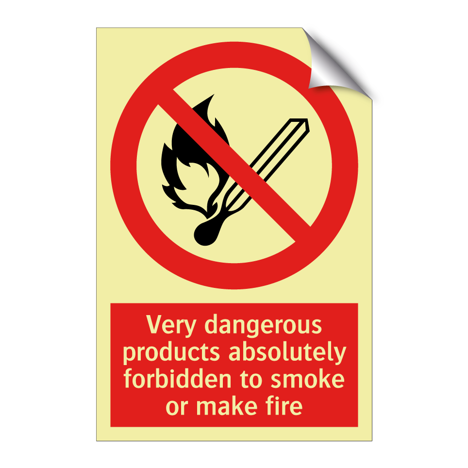 Very dangerous products absolutely forbidden to smoke or make fire