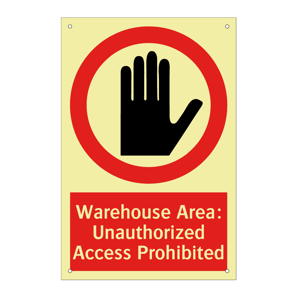 Warehouse Area: Unauthorized Access Prohibited