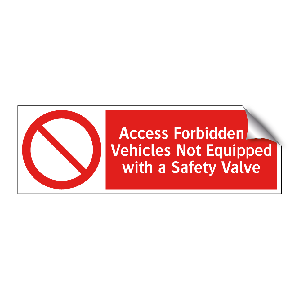 Access Forbidden to Vehicles Not Equipped with a Safety Valve