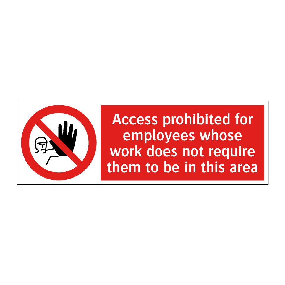 Access prohibited for employees whose work does not require them to be in this area