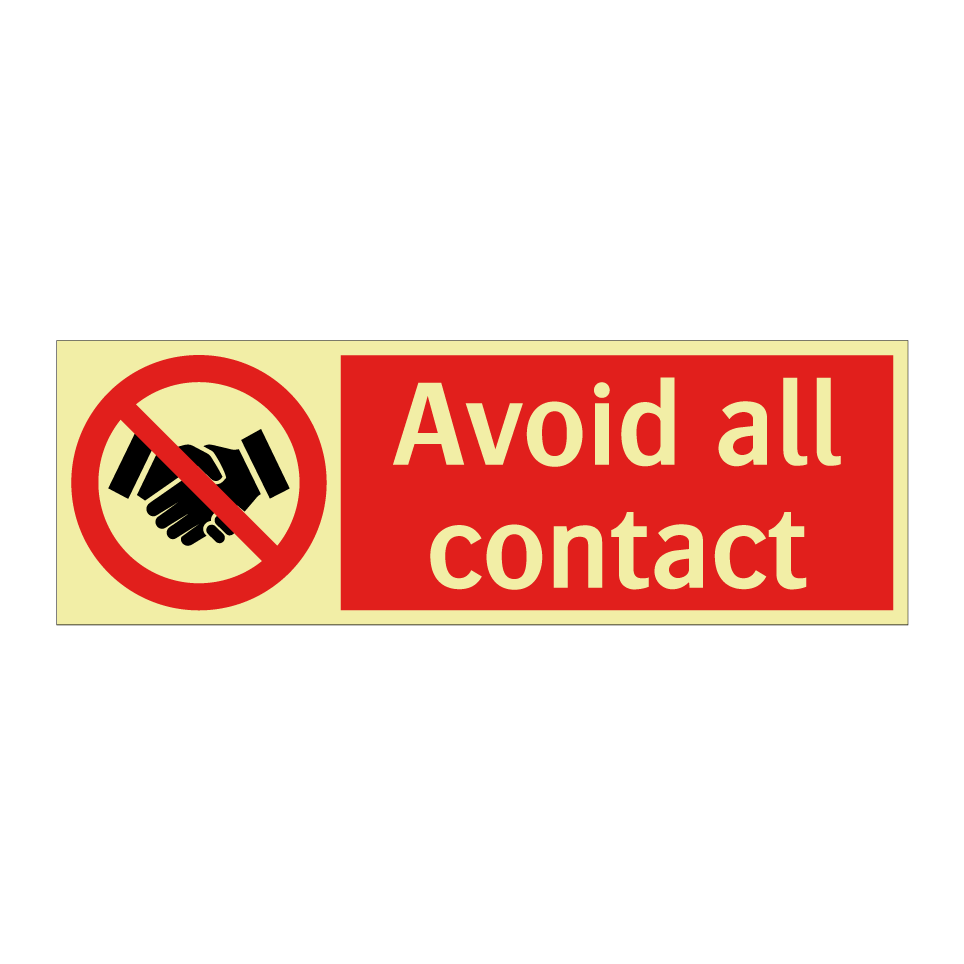 Avoid all contact