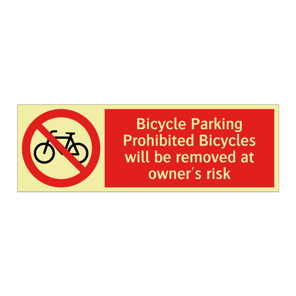 Bicycle Parking Prohibited Bicycles will be removed at owner's risk