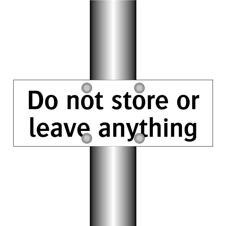 Do not store or leave anything