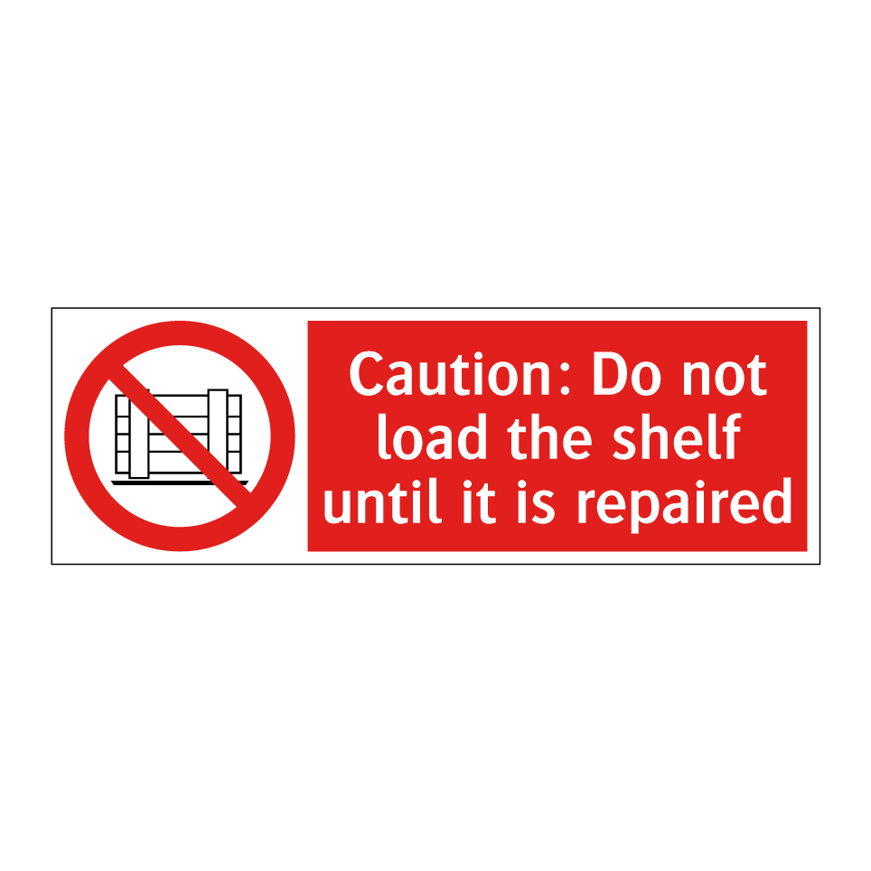 Caution: Do not load the shelf until it is repaired