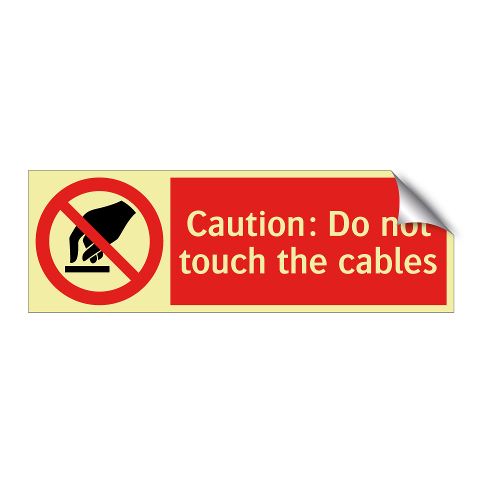 Caution: Do not touch the cables