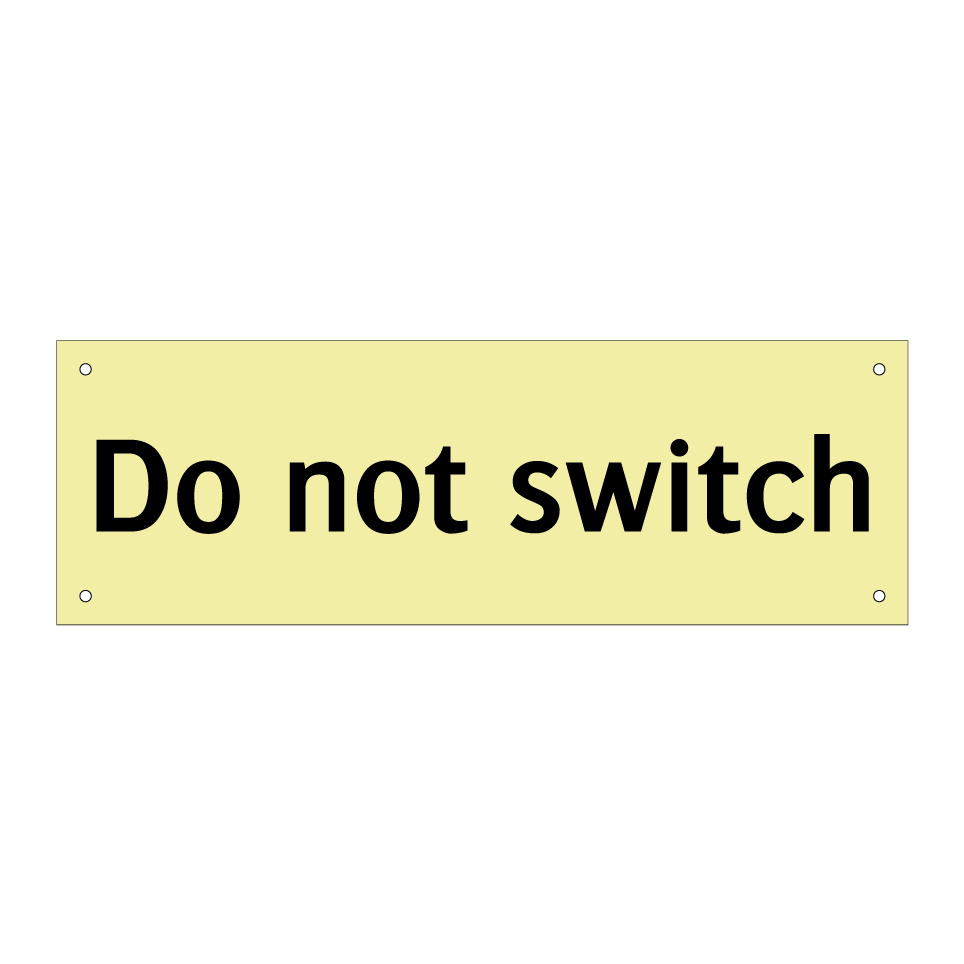 Do not switch