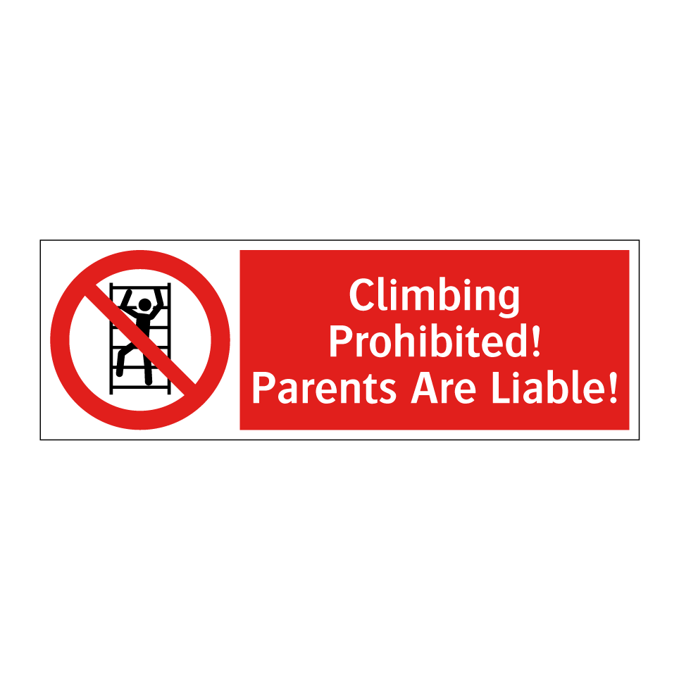 Climbing Prohibited! Parents Are Liable!
