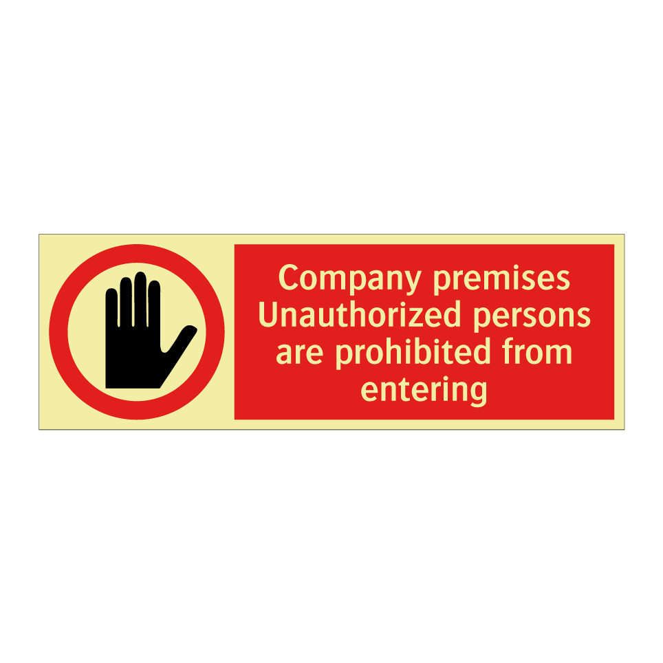 Company premises Unauthorized persons are prohibited from entering