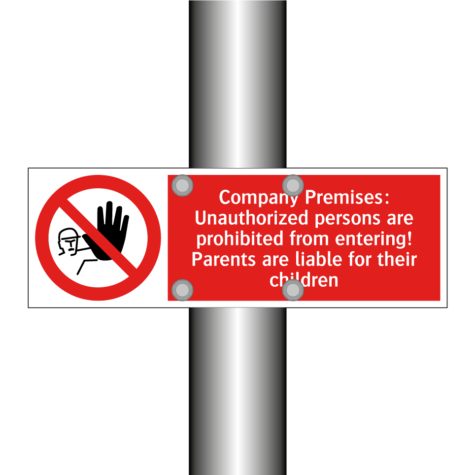 Company Premises: Unauthorized persons are prohibited from entering! Parents are liable for their children