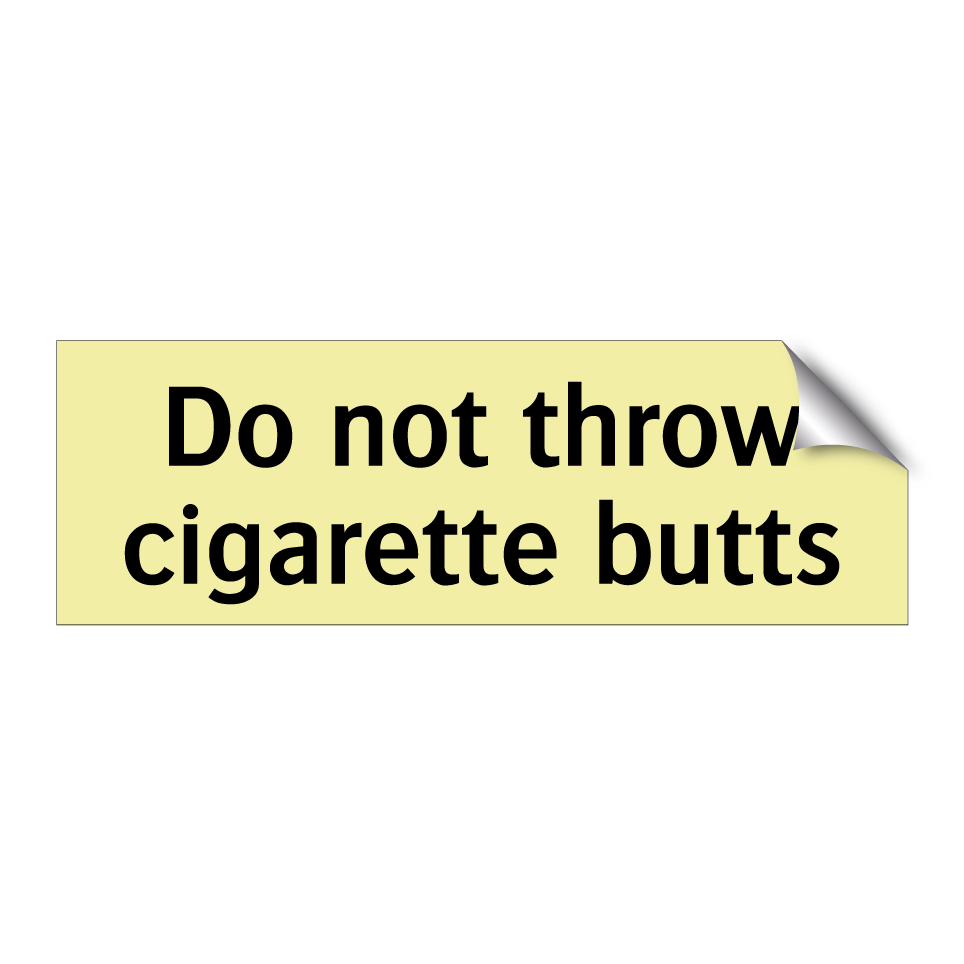Do not throw cigarette butts