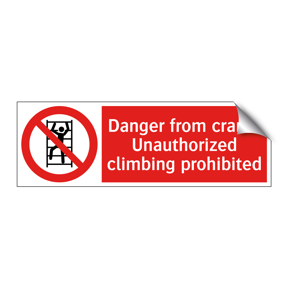 Danger from crane! Unauthorized climbing prohibited