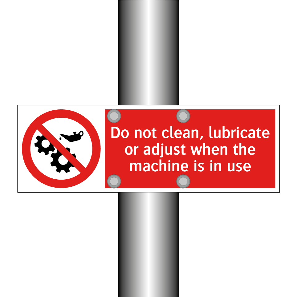 Do not clean, lubricate or adjust when the machine is in use