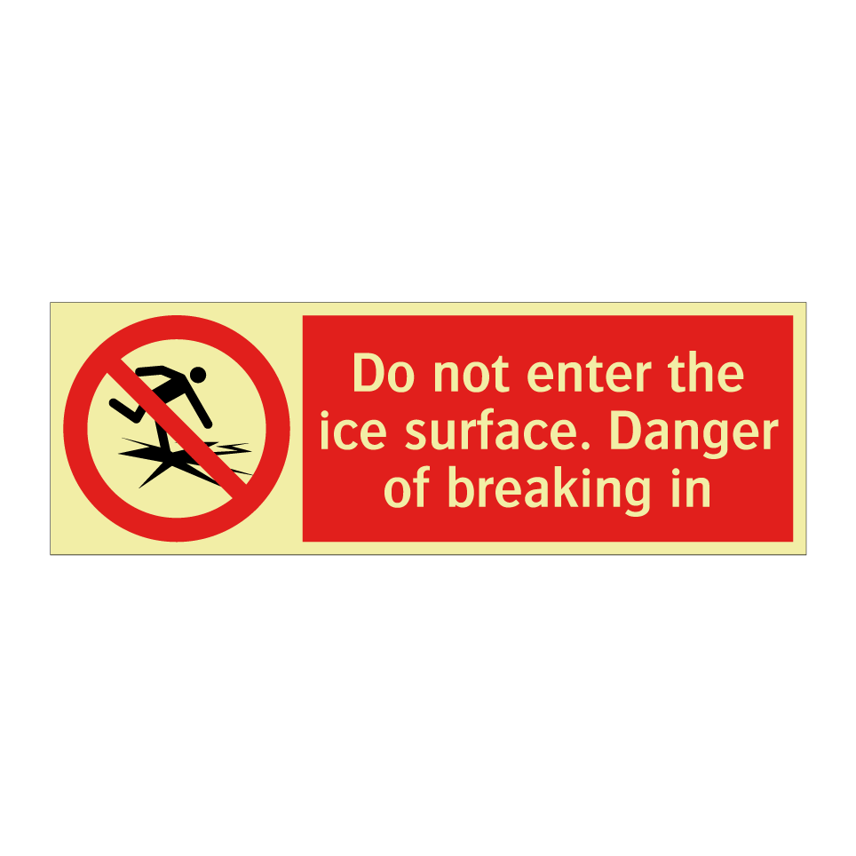 Do not enter the ice surface. Danger of breaking in